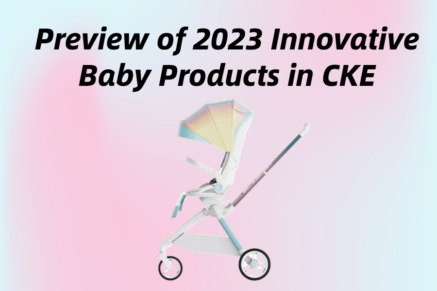 Preview of 2023 Innovative Baby Products in CKE - 7